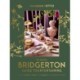 The Official Bridgerton Guide to Entertaining: How to Cook, Host, and Toast Like a Member of the Ton
