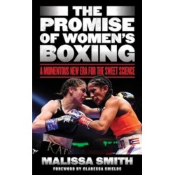 The Promise of Women's Boxing: A Momentous New Era for the Sweet Science