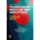 Transfusion Medicine and Hemostasis: Clinical and Laboratory Aspects