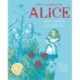 The Complete Alice: Alice's Adventures in Wonderland and Through the Looking-Glass and What Alice Found There