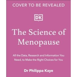 The Science of Menopause: Understand Your Body, Make the Right Choices