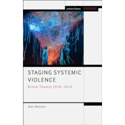 Staging Systemic Violence: British Theatre 2010-2019