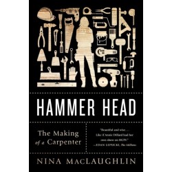 Hammer Head: The Making of a Carpenter