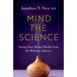 Mind the Science: Saving Your Mental Health from the Wellness Industry