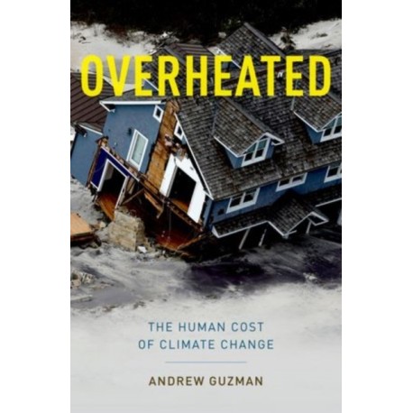 Overheated: The Human Cost of Climate Change