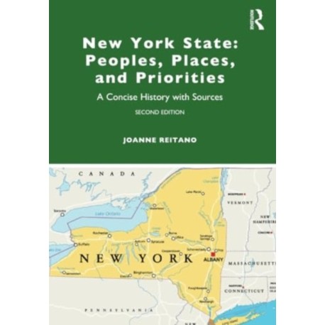 New York State: Peoples, Places, and Priorities: A Concise History with Sources