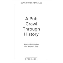 A Radicals, Rebels and Royals: A Pub Crawl Through British History