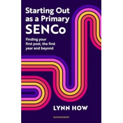 Starting Out as a Primary SENCo: Finding your first post, the first year and beyond