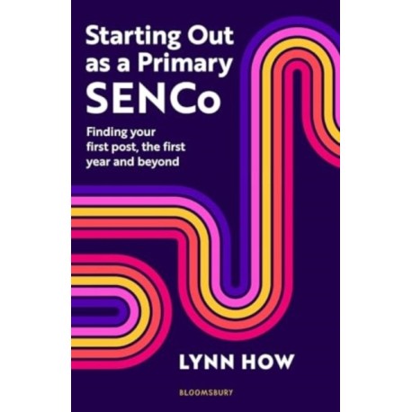 Starting Out as a Primary SENCo: Finding your first post, the first year and beyond