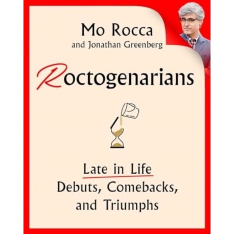 Roctogenarians: Late in Life Debuts, Comebacks, and Triumphs