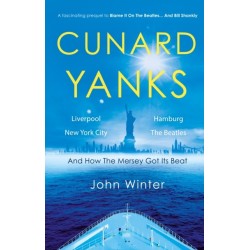 Cunard Yanks: Liverpool, New York City, Hamburg and the Beatles