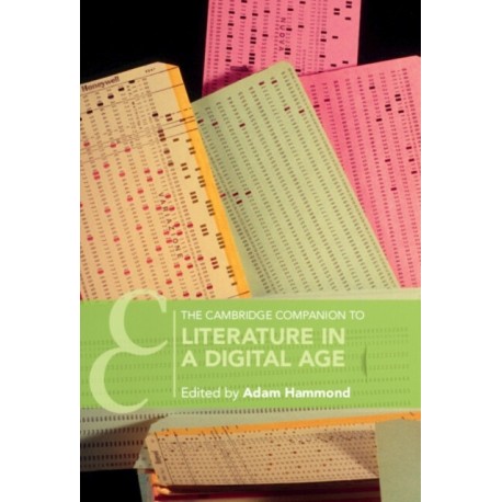 The Cambridge Companion to Literature in a Digital Age