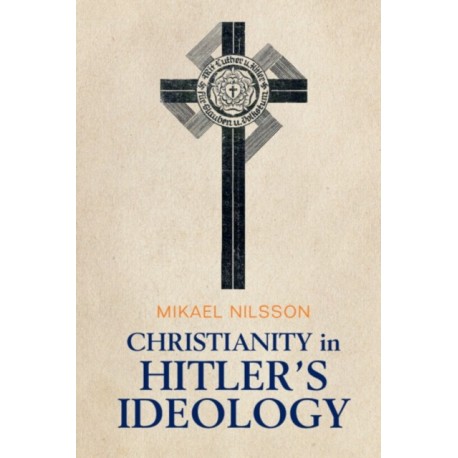 Christianity in Hitler's Ideology: The Role of Jesus in National Socialism
