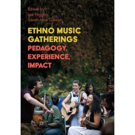 Ethno Music Gatherings: Pedagogy, Experience, Impact