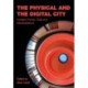 The Physical and the Digital City: Invisible Forces, Data, and Manifestations