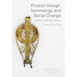 Product Design, Technology, and Social Change: A Short Cultural History