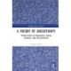 A Theory of Uncertainty: Perspectives in Philosophy, Social Sciences, and Risk Research