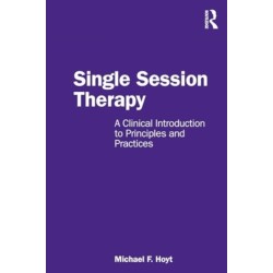 Single Session Therapy: A Clinical Introduction to Principles and Practices