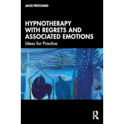Hypnotherapy with Regrets and Associated Emotions: Ideas for Practice