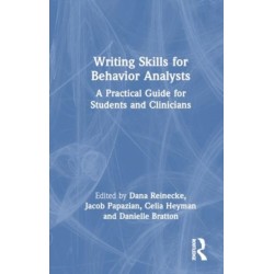 Writing Skills for Behavior Analysts: A Practical Guide for Students and Clinicians