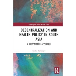 Decentralization and Health Policy in South Asia: A Comparative Approach