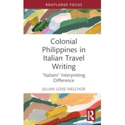 Colonial Philippines in Italian Travel Writing: “Italians” Interpreting Difference