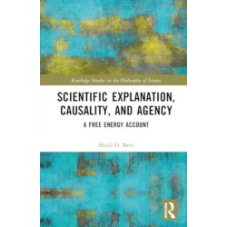 Scientific Explanation, Causality, and Agency: A Free Energy Account