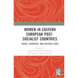 Women in Eastern European Post-Socialist Countries: Social, Scientific, and Political Lives