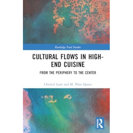 Cultural Flows in High-End Cuisine: From the Periphery to the Center