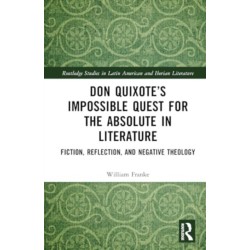 Don Quixote’s Impossible Quest for the Absolute in Literature: Fiction, Reflection, and Negative Theology