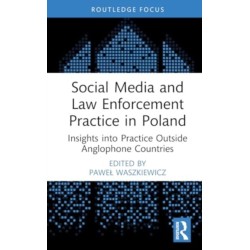 Social Media and Law Enforcement Practice in Poland: Insights into Practice Outside Anglophone Countries
