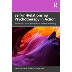 Self-in-Relationship Psychotherapy in Action: Individual, Couple, Family and Child Psychotherapy