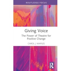 Giving Voice: The Power of Theatre for Positive Change