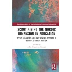 Scrutinising the Nordic Dimension in Education: Myths, Realities, and Integration Efforts in Europe’s Nordic Region