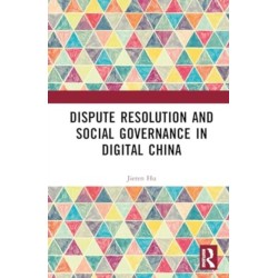 Dispute Resolution and Social Governance in Digital China