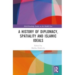 A History of Diplomacy, Spatiality, and Islamic Ideals