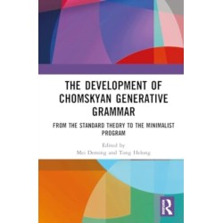 The Development of Chomskyan Generative Grammar: From the Standard Theory to the Minimalist Program