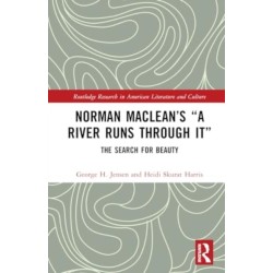 Norman Maclean’s “A River Runs through It”: The Search for Beauty