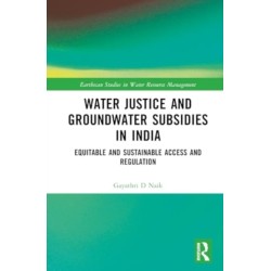 Water Justice and Groundwater Subsidies in India: Equitable and Sustainable Access and Regulation