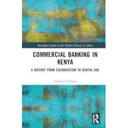 Commercial Banking in Kenya: A History from Colonisation to Digital Age