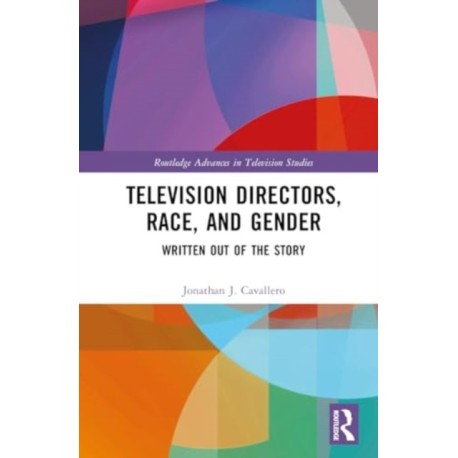 Television Directors, Race, and Gender: Written Out of the Story