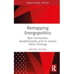 Remapping Energopolitics: Blue Humanities, Geophilosophy and Sri Lankan Minor Writings