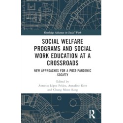 Social Welfare Programs and Social Work Education at a Crossroads: New Approaches for a Post-Pandemic Society