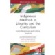Indigenous Materials in Libraries and the Curriculum: Latin American and Latinx Sources