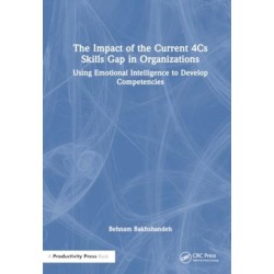 The Impact of the Current 4Cs Skills Gap in Organizations: Using Emotional Intelligence to Develop Competencies