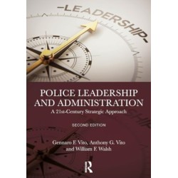 Police Leadership and Administration: A 21st-Century Strategic Approach