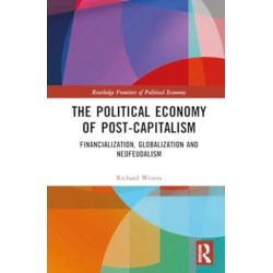 The Political Economy of Post-Capitalism: Financialization, Globalization and Neofeudalism