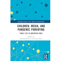 Children, Media, and Pandemic Parenting: Family Life in Uncertain Times