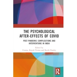 The Psychological After-Effects of Covid: Post-Pandemic Complications and Interventions in India