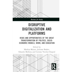 Disruptive Digitalisation and Platforms: Risks and Opportunities of the Great Transformation of Politics, Socio-economic Models, Work, and Education
